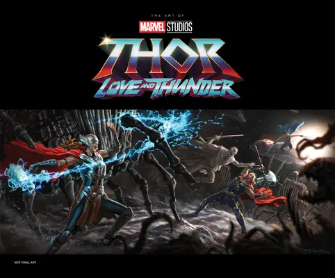 Marvel Studios' Thor: Amor y Trueno - El Arte de la Película - Marvel Studios' Thor: Love & Thunder - The Art of the Movie