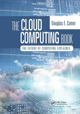 El libro de la computación en nube: El futuro de la informática explicado - The Cloud Computing Book: The Future of Computing Explained