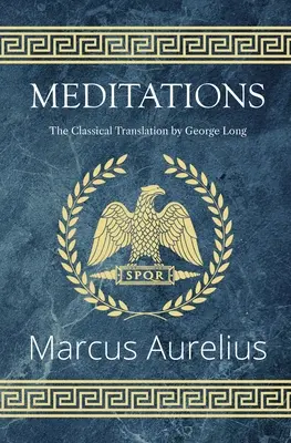 Meditaciones - La traducción clásica de George Long (Reader's Library Classics) - Meditations - The Classical Translation by George Long (Reader's Library Classics)