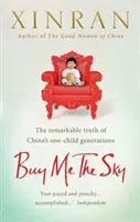 Cómprame el cielo - La extraordinaria verdad de las generaciones de un solo hijo en China - Buy Me the Sky - The remarkable truth of China's one-child generations