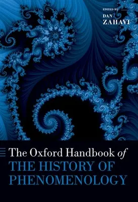 El Manual Oxford de Historia de la Fenomenología - The Oxford Handbook of the History of Phenomenology