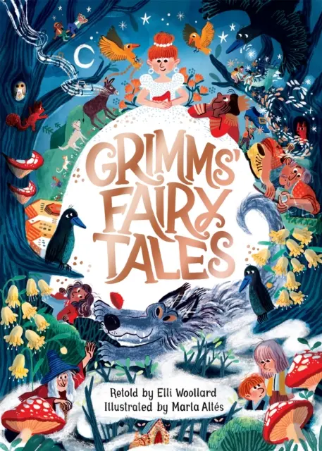 Cuentos de hadas de los Grimm, reeditado por Elli Woollard, ilustrado por Marta Altes - Grimms' Fairy Tales, Retold by Elli Woollard, Illustrated by Marta Altes