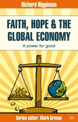 Fe, esperanza y economía mundial: Un poder para el bien - Faith, Hope & the Global Economy: A Power for Good