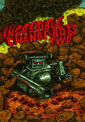 Increíbles Change-Bots Dos - Incredible Change-Bots Two