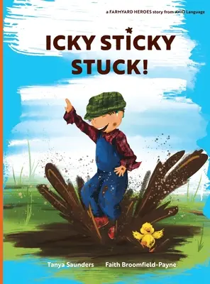 Icky Sticky Stuck: únete a la diversión y los juegos en la granja mientras practicas «aprender a escuchar» los sonidos - Icky Sticky Stuck!: come join the fun and games on the farm while practicing 'learning to listen' sounds