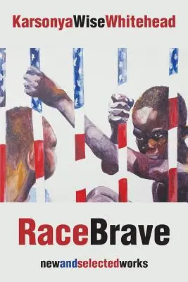 RaceBrave: obras nuevas y seleccionadas - RaceBrave: new and selected works