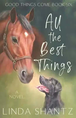 Todas Las Mejores Cosas: Good Things Come Libro 6 - All The Best Things: Good Things Come Book 6