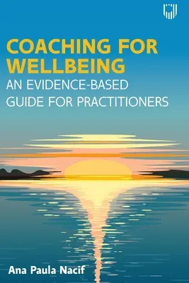 Coaching para el bienestar: Guía para profesionales basada en la evidencia - Coaching for Wellbeing: An Evidence-Based Guide for Practitioners