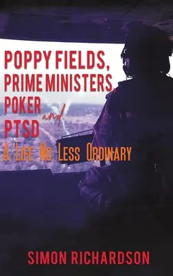 Poppy Fields, Primeros Ministros, póquer y TEPT - Una vida no menos ordinaria - Poppy Fields, Prime Ministers, Poker and PTSD - A Life No Less Ordinary