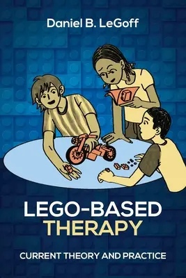 Terapia basada en Lego: Teoría y práctica actuales - Lego-Based Therapy: Current Theory and Practice