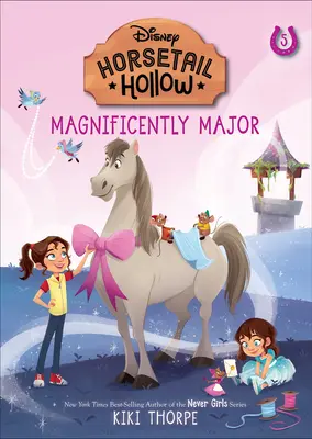 Horsetail Hollow: #5: Magníficamente Mayor (Disney: Horsetail Hollow, Libro 5) - Horsetail Hollow: #5: Magnificently Major (Disney: Horsetail Hollow, Book 5)