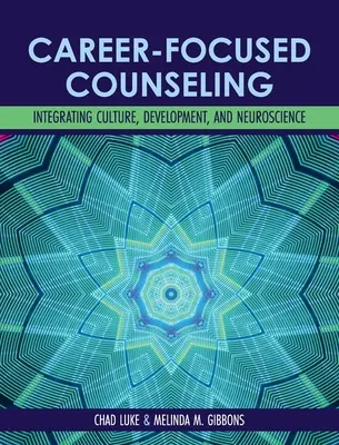 Orientación profesional: Integración de cultura, desarrollo y neurociencia - Career-Focused Counseling: Integrating Culture, Development, and Neuroscience