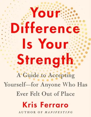 Tu diferencia es tu fuerza: A Guide to Accepting Yourself--For Anyone Who Ever Has Felt Out of Place - Your Difference Is Your Strength: A Guide to Accepting Yourself--For Anyone Who Has Ever Felt Out of Place