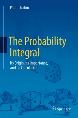 La integral de probabilidad: Su origen, su importancia y su cálculo - The Probability Integral: Its Origin, Its Importance, and Its Calculation