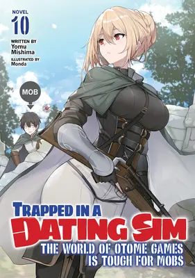 Trapped in a Dating Sim: The World of Otome Games Is Tough for Mobs (Novela ligera) Tomo 10 - Trapped in a Dating Sim: The World of Otome Games Is Tough for Mobs (Light Novel) Vol. 10