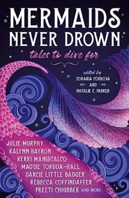 Las sirenas nunca se ahogan: Cuentos para bucear - Mermaids Never Drown: Tales to Dive For