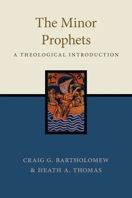 Los profetas menores: Una introducción teológica - The Minor Prophets: A Theological Introduction