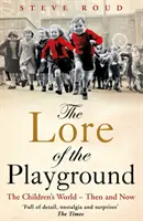 Lore of the Playground - El mundo de los niños - Antes y ahora - Lore of the Playground - The Children's World - Then and Now