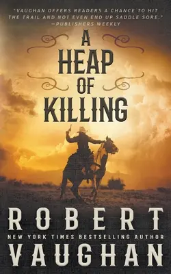 A Heap of Killing: Una aventura clásica del Oeste - A Heap of Killing: A Classic Western Adventure