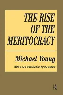 El auge de la meritocracia - The Rise of the Meritocracy