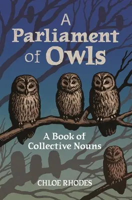 Un parlamento de búhos: Un libro de nombres colectivos - A Parliament of Owls: A Book of Collective Nouns