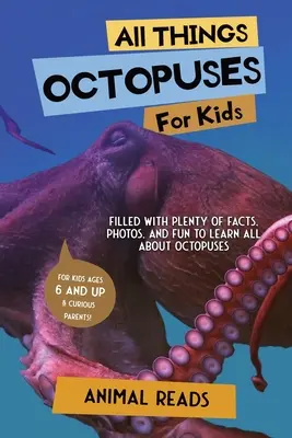 Todo sobre los pulpos para niños: Con muchos datos, fotos y diversión para aprender todo sobre los pulpos. - All Things Octopuses For Kids: Filled With Plenty of Facts, Photos, and Fun to Learn all About Octopuses