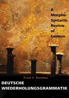 Deutsche Wiederholungsgrammatik: Una revisión morfosintáctica del alemán - Deutsche Wiederholungsgrammatik: A Morpho-Syntactic Review of German