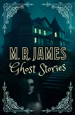 M. Historias de fantasmas de M. R. James - M. R. James Ghost Stories