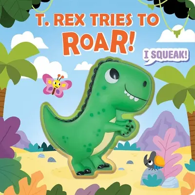 Squeeze & Squeak: El T. Rex intenta rugir - Squeeze & Squeak: T. Rex Tries to Roar