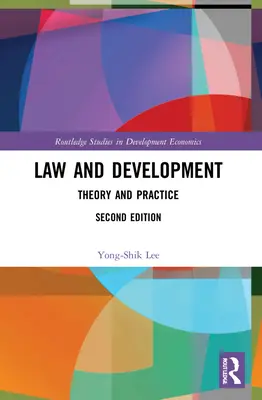 Derecho y desarrollo: Teoría y práctica - Law and Development: Theory and Practice