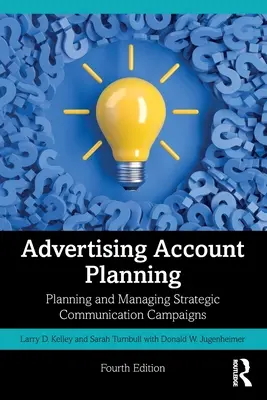 Planificación de cuentas publicitarias: Planificación y gestión de campañas de comunicación estratégica - Advertising Account Planning: Planning and Managing Strategic Communication Campaigns