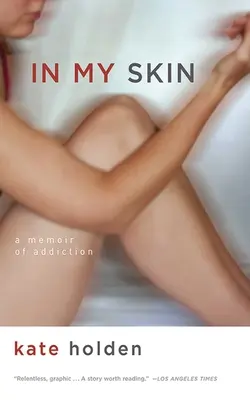 En mi piel: Memorias de una adicción - In My Skin: A Memoir of Addiction