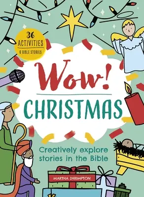 ¡Guau! Navidad: Explora creativamente las historias de la Biblia - Wow! Christmas: Creatively Explore Stories in the Bible