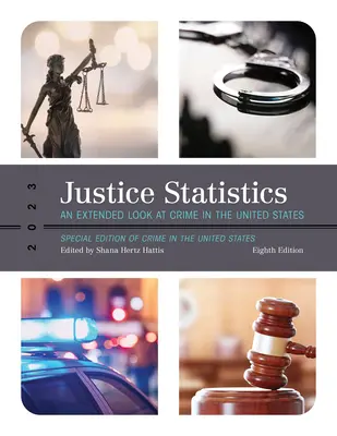 Estadísticas de Justicia: An Extended Look at Crime in the United States 2023, Octava edición - Justice Statistics: An Extended Look at Crime in the United States 2023, Eighth Edition