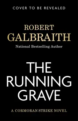 La tumba que corre: Una novela de Cormoran Strike - The Running Grave: A Cormoran Strike Novel