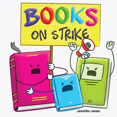 Libros en huelga: Un divertido libro para niños que rima y se lee en voz alta sobre el respeto y la responsabilidad. - Books on Strike: A Funny, Rhyming, Read Aloud Kid's Book About Respect and Responsibility