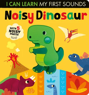 Dinosaurio ruidoso: Puedo aprender mis primeros sonidos - Noisy Dinosaur: I Can Learn My First Sounds