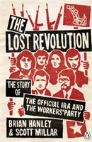 Revolución perdida - La historia del IRA oficial y del Partido del Trabajo - Lost Revolution - The Story of the Official IRA and the Workers' Party