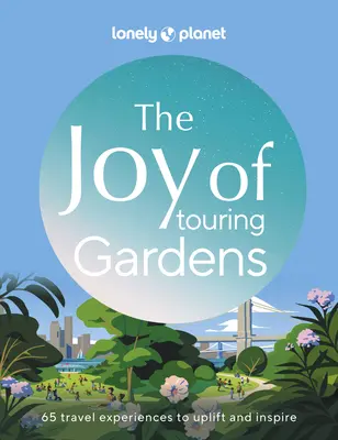 Lonely Planet El placer de explorar jardines 1 - Lonely Planet the Joy of Exploring Gardens 1