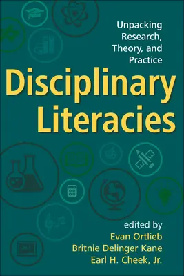 Alfabetizaciones disciplinarias: Investigación, teoría y práctica - Disciplinary Literacies: Unpacking Research, Theory, and Practice