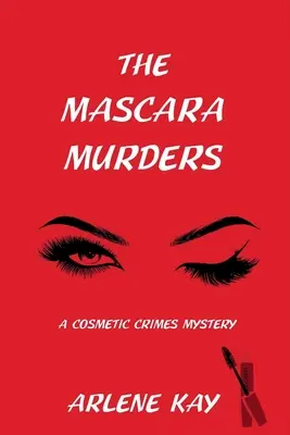Los asesinatos del rímel: Un misterio de crímenes cosméticos - The Mascara Murders: A Cosmetic Crimes Mystery