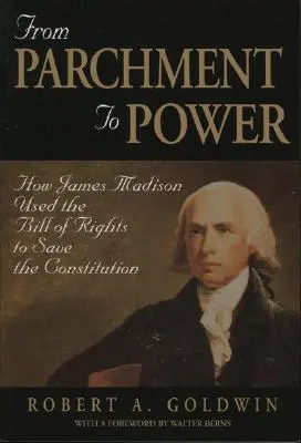 Del pergamino al poder: Cómo James Madison utilizó la Carta de Derechos para salvar la Constitución - From Parchment to Power: How James Madison Used the Bill of Rights to Save the Constutition