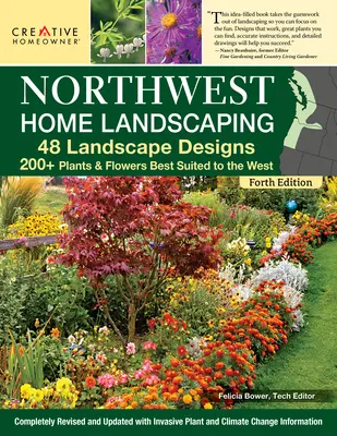 Paisajismo doméstico del noroeste, 4.ª edición: 48 diseños paisajísticos, más de 200 plantas y flores más adecuadas para el noroeste de EE.UU. - Northwest Home Landscaping, 4th Edition: 48 Landscape Designs, 200+ Plants & Flowers Best Suited to the Northwest