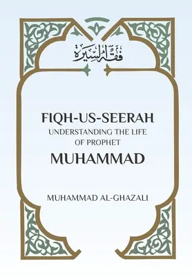 Fiqh Us Seerah: Comprender la vida del Profeta Muhammad - Fiqh Us Seerah: Understanding the life of Prophet Muhammad