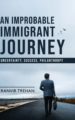 Un improbable viaje de inmigración: incertidumbre, éxito y filantropía - An Improbable Immigrant Journey - Uncertainty, Success, Philanthropy