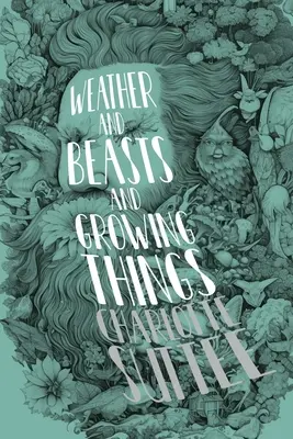 El tiempo, las bestias y las cosas que crecen - Weather and Beasts and Growing Things