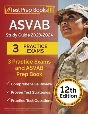 Guía de Estudio ASVAB 2023-2024: 3 Exámenes de Práctica y Libro de Preparación ASVAB [12ª Edición] - ASVAB Study Guide 2023-2024: 3 Practice Exams and ASVAB Prep Book [12th Edition]