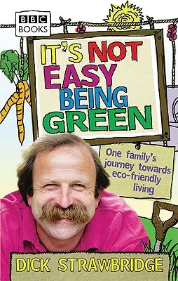 No es fácil ser ecológico: el viaje de una familia hacia una vida respetuosa con el medio ambiente - It's Not Easy Being Green - One Family's Journey Towards Eco-friendly Living