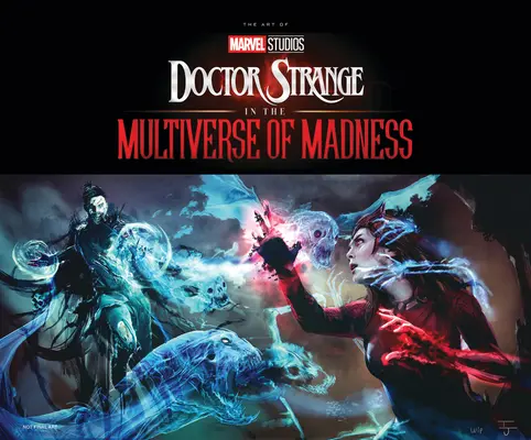 Marvel Studios' Doctor Extraño en el Multiverso de la Locura: El arte de la película - Marvel Studios' Doctor Strange in the Multiverse of Madness: The Art of the Movie