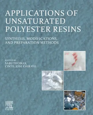 Aplicaciones de las resinas de poliéster insaturado: Síntesis, modificaciones y métodos de preparación - Applications of Unsaturated Polyester Resins: Synthesis, Modifications, and Preparation Methods